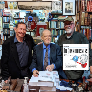 #7 — On Consciousness & The Brain - An Uplifting Discussion with Bernard Baars & David Edelman at DG Wills Books in La Jolla, CA