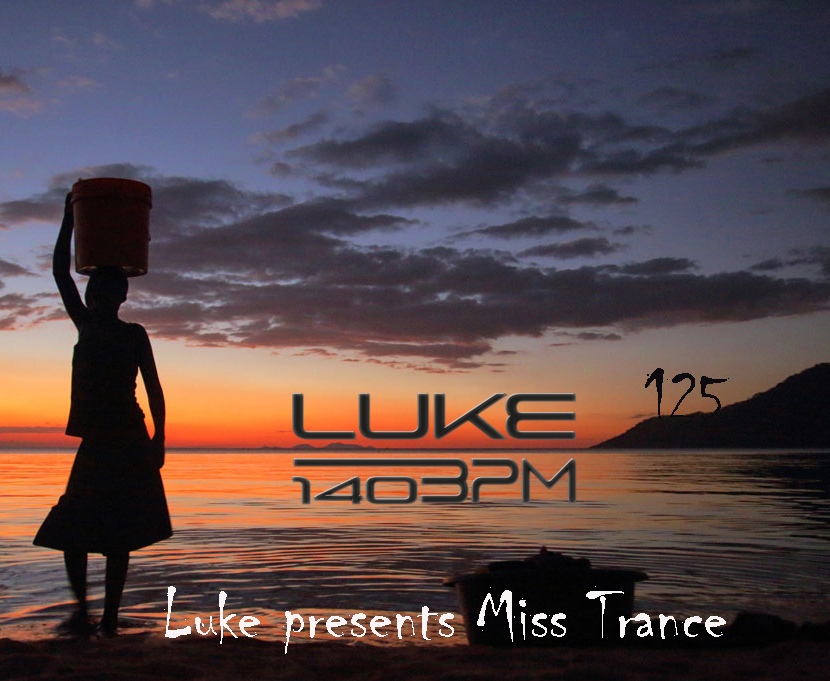 LUKE-140BPM EPISODE 125 presents Miss Trance