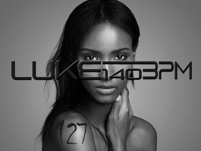 LUKE-140BPM EPISODE 127