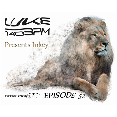 LUKE-140BPM EPISODE 52 presents Inkey