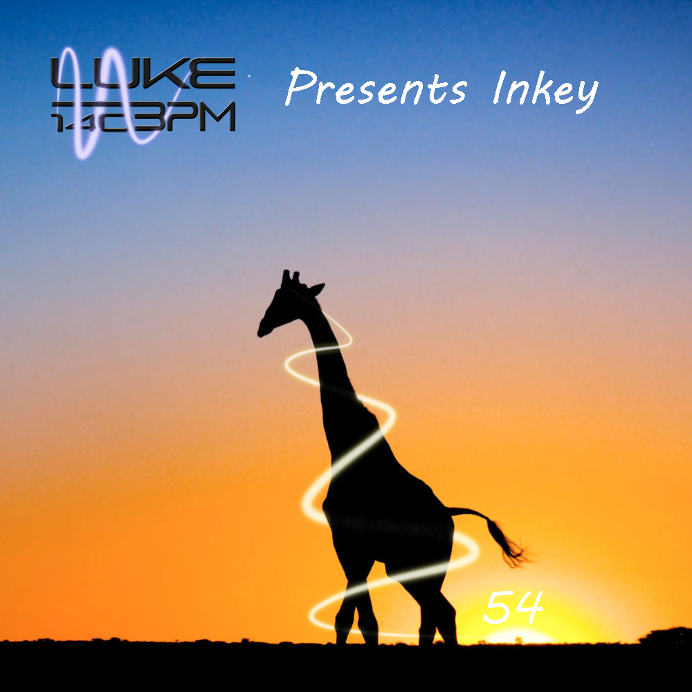 LUKE-140BPM EPISODE 54 presents Inkey