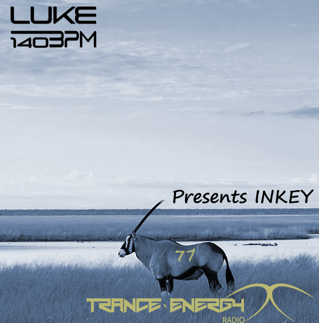LUKE-140BPM EPISODE 77 presents Inkey