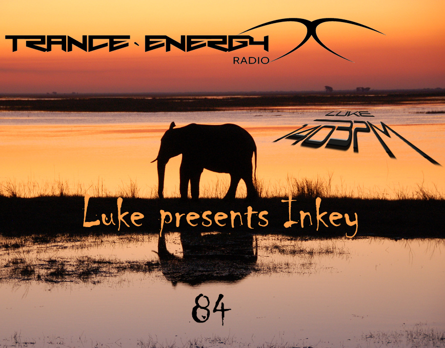 LUKE-140BPM EPISODE 84 presents Inkey