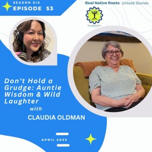 Don’t Hold a Grudge: Auntie Wisdom & Wild Laughter with Claudia Oldman