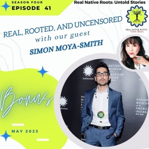 BONUS: Real, Rooted and Uncensored with Simon Moya-Smith