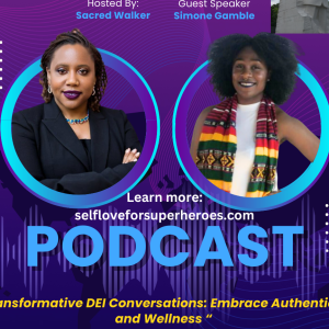 [Episode 54] Beyond the MLK and Alabama Brawl Meme: Why Navigating Bias and Burnout in the Workplace + World is essential for your mental health and wellbeing?