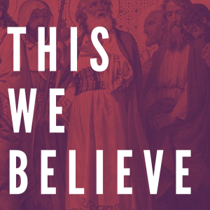 This We Believe (Apostles Creed) - Holy catholic church