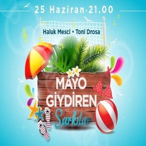 Haluk Mesci ile Mayo Giydiren Şarkılar