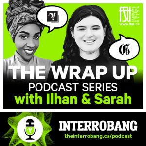 Interrobang Episode 29: The Wrap Up with Ilhan and Sarah