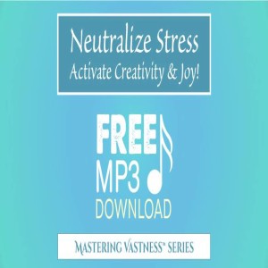 30 sec Neutralize Stress™ Activate Creativity & Joy 