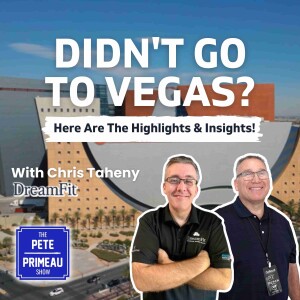 Didn’t Go to Vegas? Here Are The Highlights & Insights! - Chris Taheny: Episode 158