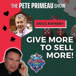 Give More to Sell More! With Doug Krinsky: Episode 76