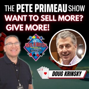 Want to Sell More? Give More! - Doug Krinsky: Episode 129