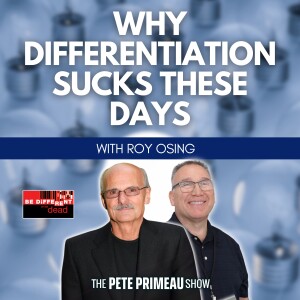 Why Differentiation Sucks These Days - Roy Osing: Episode 188