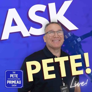 Ask Pete: Insider Advice on Business, Sales, and Success: Episode 162
