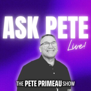 Navigating Challenges and Thriving in Business - ASK PETE!: Episode 185