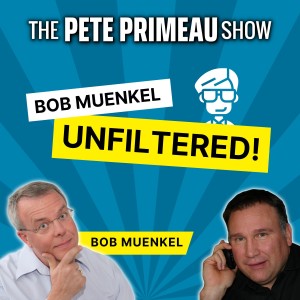 Bob Muenkel UNFILTERED! With Bob Muenkel: Episode 83