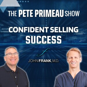 Confident Selling Success With Dr. John Frank: Episode 120