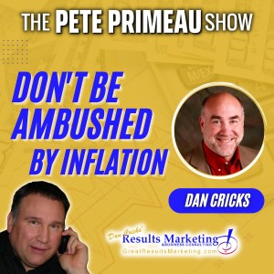 Don’t Be Ambushed by the Current Inflation Crisis! With Dan Cricks: Episode 85