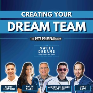 Creating Your Dream Team - Greg Law, Andrew Schlesser, Jimmy Hurtado, & Rylee Allen: EP223