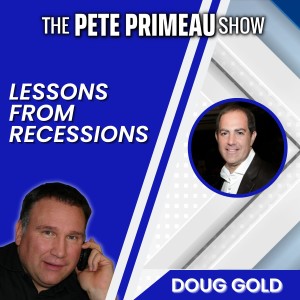 Lessons From Recessions With Doug Gold: Episode 75
