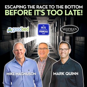 Escaping The Race To The Bottom Before It's Too Late! - Mike Magnuson & Mark Quinn: Episode 228