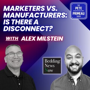 Marketers vs. Manufacturers: Is There A Disconnect? With Alex Milstein: Episode 111