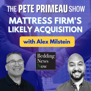 Mattress Firm’s Likely Acquisition With Alex Milstein: Episode 121