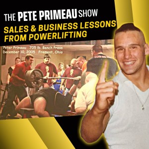 Sales & Business Lessons From Powerlifting! Episode 60