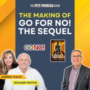 The Making of Go For No! The Sequel - Andrea Waltz & Richard Fenton: Episode 222