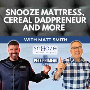 Snooze Mattress, Cereal Dadpreneur and More with Matt Smith: Episode 211