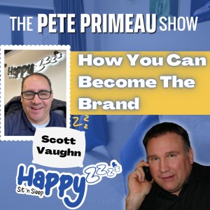 Scott Vaughn - How You Can Become The Brand: Episode 62