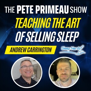 Teaching the Art of Selling Sleep - Andrew Carrington: Episode 128