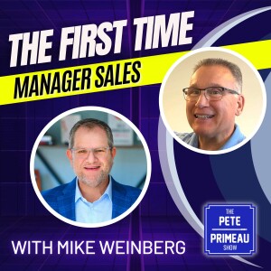 The First-Time Manager Sales - Mike Weinberg: Episode 152