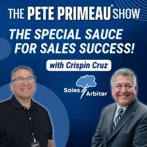 The Special Sauce For Sales Success in 2023! With Crispin Cruz: Episode 110