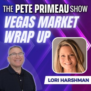 Vegas Market Wrap Up With Lori Harshman: Episode 105