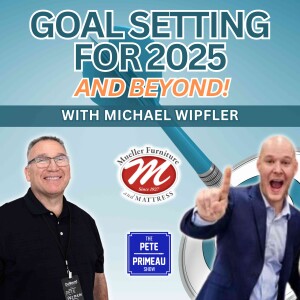 Goal Setting for 2025 And Beyond! with Michael Wipfler: Episode 202