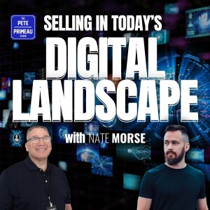 Selling in Today’s Digital Landscape - Nate Morse: Episode 141