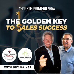 The Golden Key to Sales Success - Guy Daines: Episode 135
