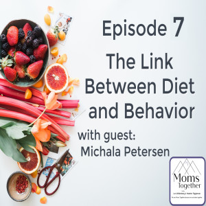 Episode 7: The Link between Diet and Behavior with Guest Michala Petersen