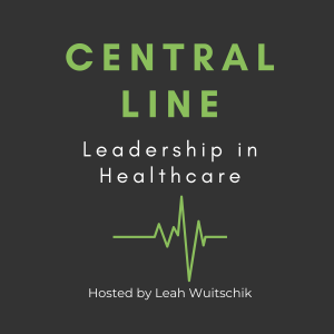 Welcome to Central Line: Leadership in Healthcare
