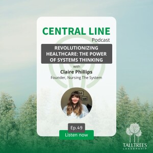 Revolutionizing Healthcare: The Power of Systems Thinking with Claire Phillips