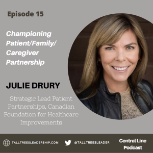 Championing Patient / Family / Caregiver Partnership with Julie Drury
