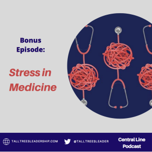 Bonus Episode: Stress in Medicine