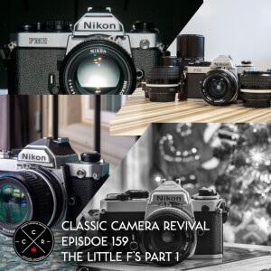 Classic Camera Revival - Episode 159 - The Little F’s Pt. 1