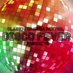 Classic Camera Revival - Episode 48 - Disco Fever