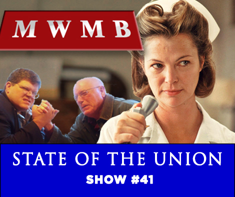 MWMB 41: State of the Union.