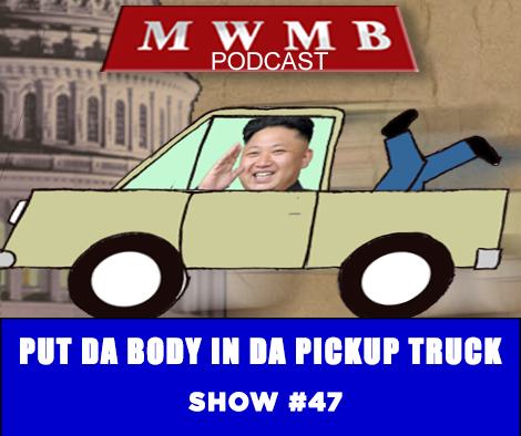 MWMB 47: Put Da Body In Da Pickup Truck