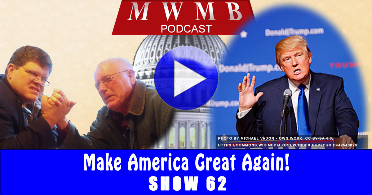 MWMB 62: Make America Great Again!