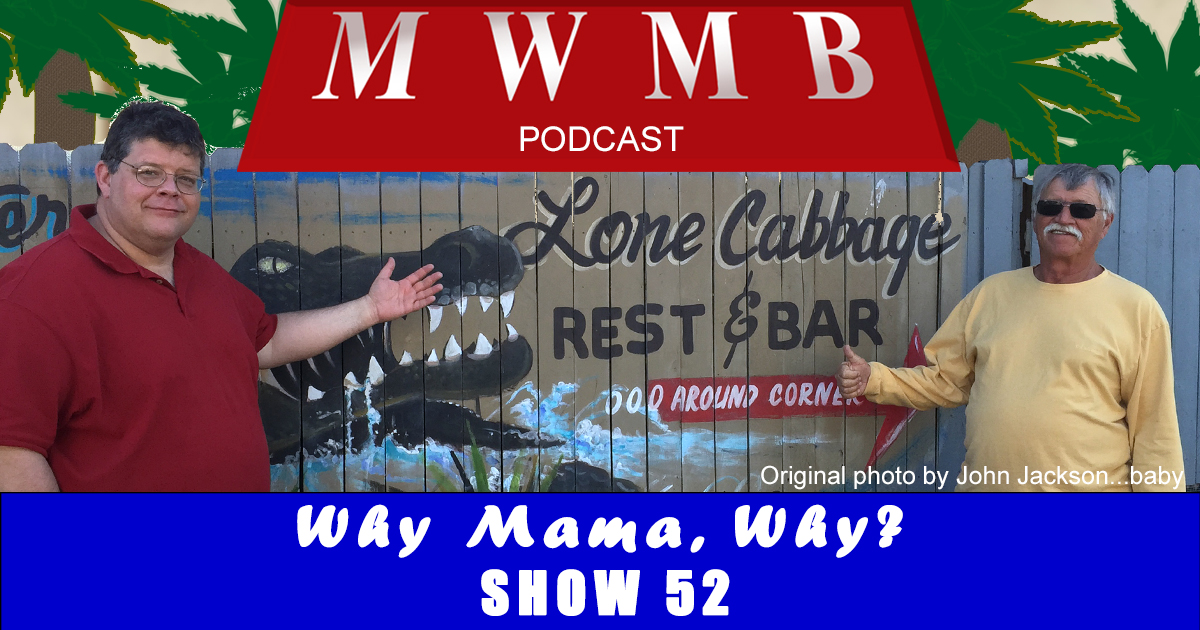 MWMB 52: Why Mama? Why?